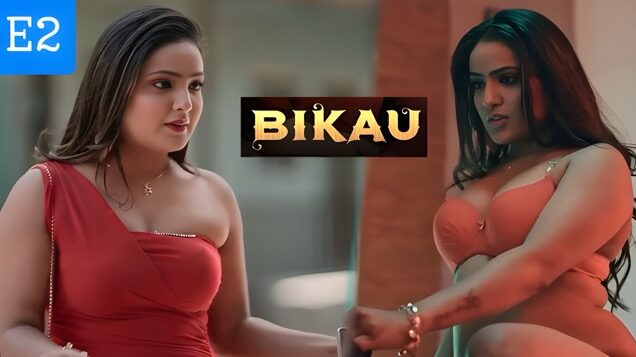 Bikau Part 1 E2 Hindi Hot Web Series â Ullu