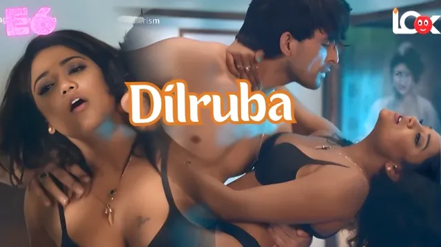 Dilruba E06 2025 Hindi Hot Web Series â Look