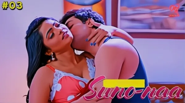 Suno Naa E03 2025 Hindi Hot Web Series â Makhan