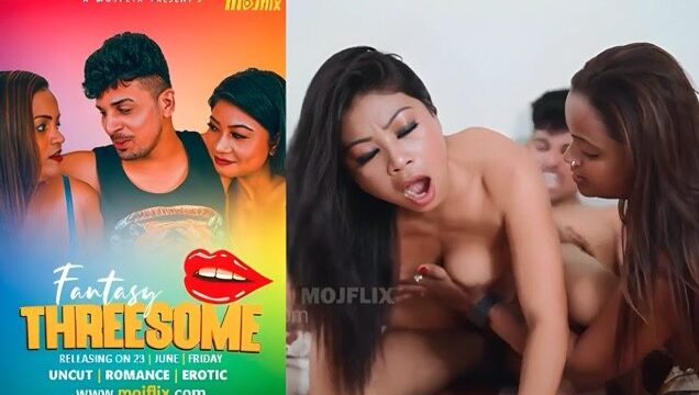 Fantasy Threesome 2025 Uncut Hindi Hot Short Film – Mojflix