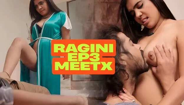 Ragini EP3 2025 Uncut Hot Hindi Web Series – MeetX