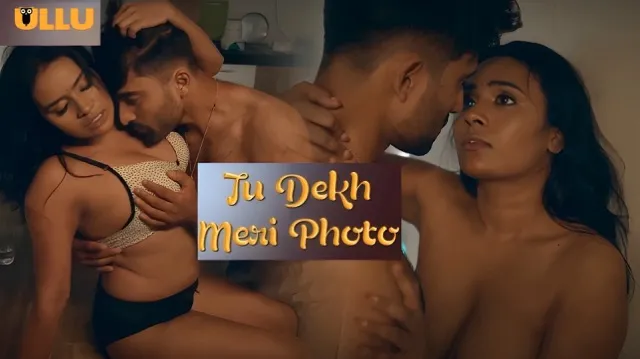 Tu Dekh Meri Photo Part 2 E05 2025 Hindi Hot Web Series – Ullu